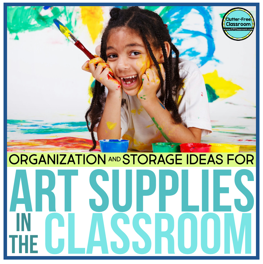 8 Tips for Organizing Art Supplies in the Classroom - Clutter-Free