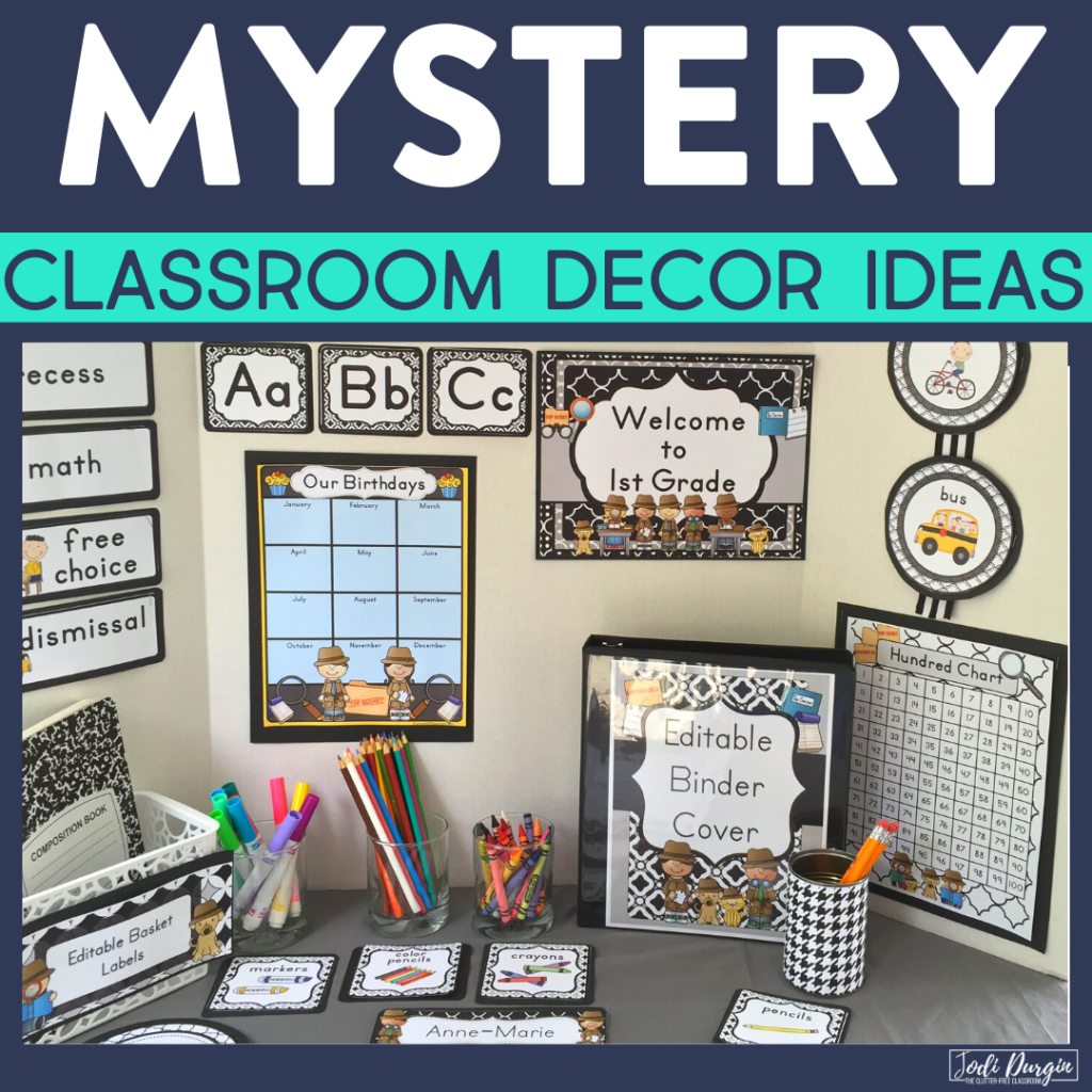 Mystery Classroom Theme Ideas Clutter Free Classroom By Jodi Durgin