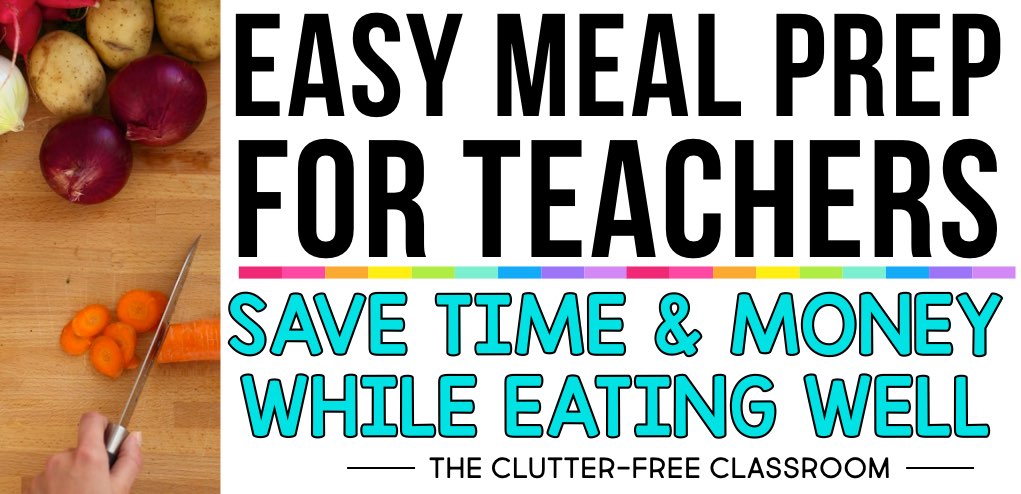 Teacher meal prep does NOT need to be a challenge. Here are some great ideas to make meal prepping easy, help you save some money, and eat a bit healthier in the process. You'll be less stressed and you can maintain a healthy weight. Teachers at all grade levels will love the tips and ideas shared here!