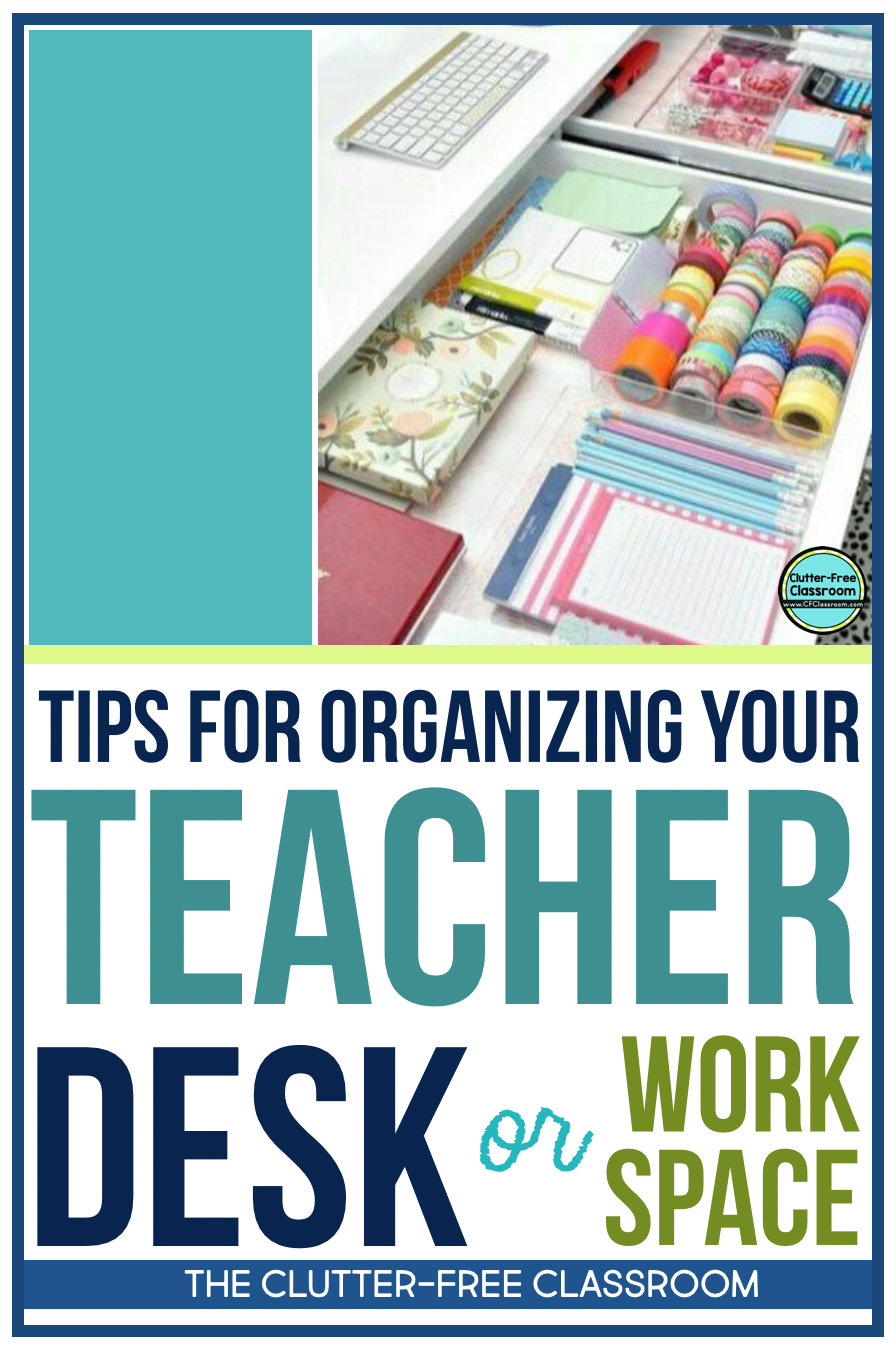 Teacher Desk Organization Ideas: How to Declutter and Organize Your ...