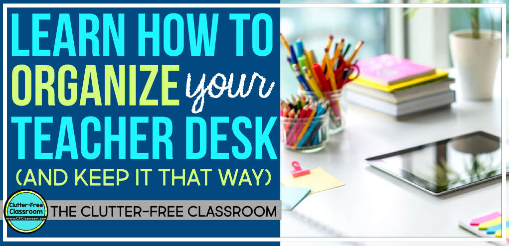 Teacher Desk Organization Accessories and Ideas - The Butterfly Teacher