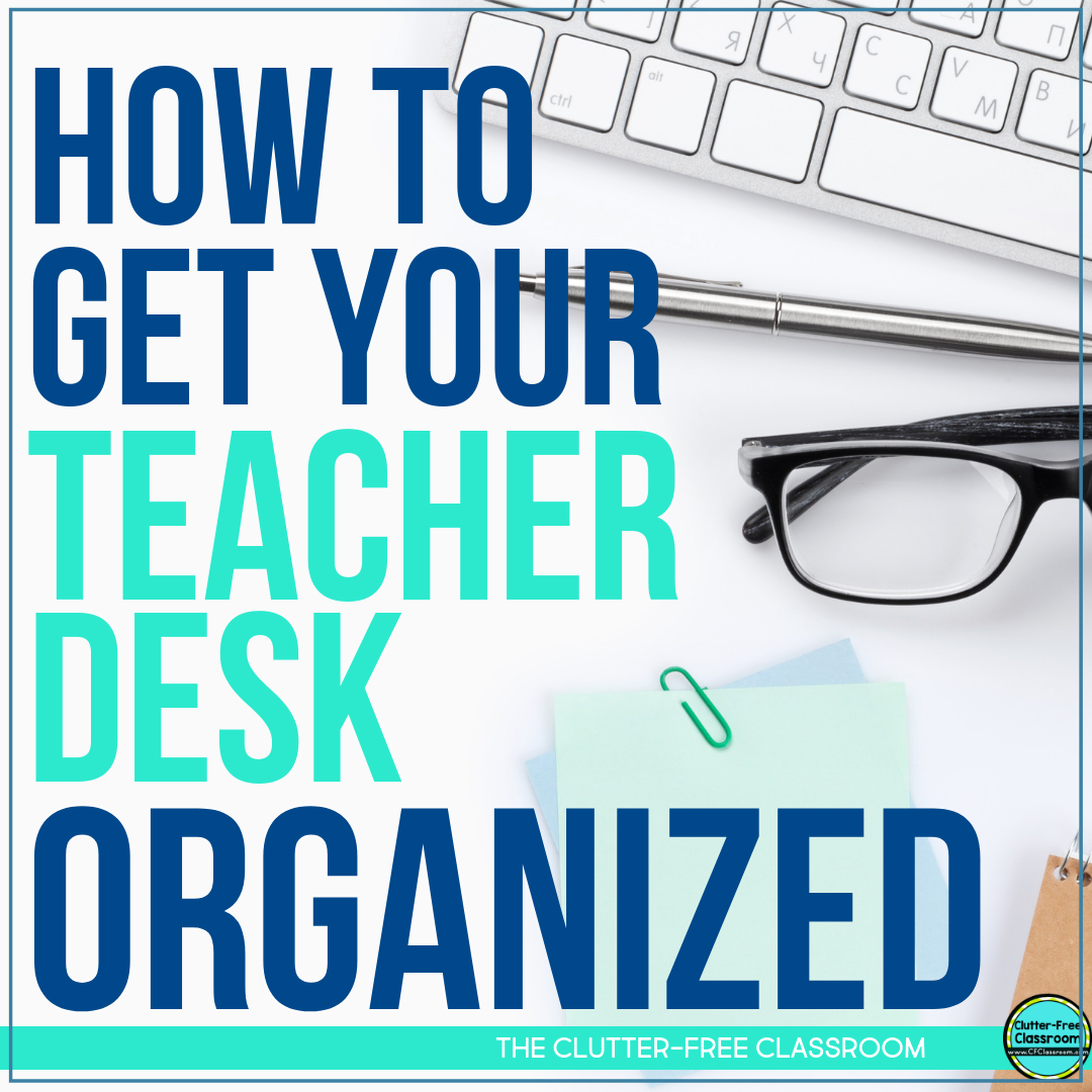 Is your teacher desk or workspace ready for back to school? Organize your elementary teacher supplies with these fun and easy classroom storage, set up, and design ideas from the Clutter Free Classroom! #classroomsetup #classroomdesign 