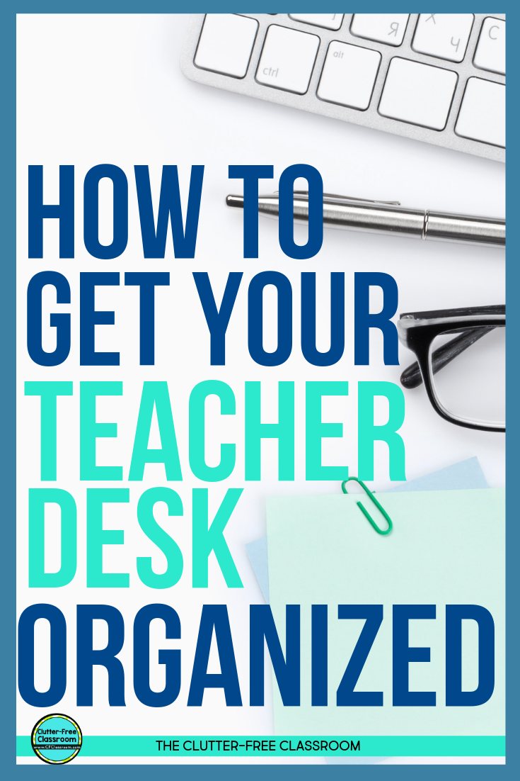 Teacher Desk Organization Accessories and Ideas - The Butterfly Teacher