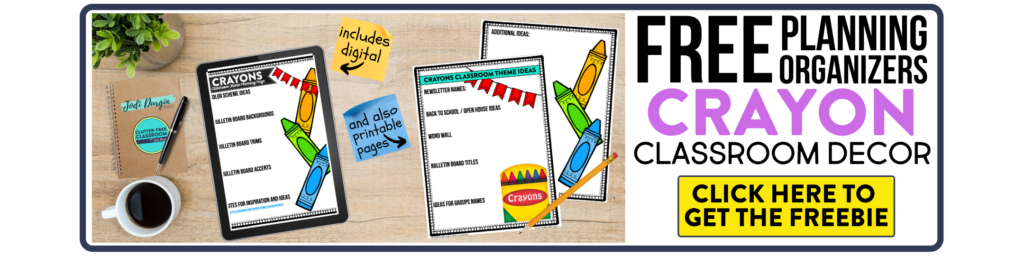 free printable planning organizers for crayon classroom theme on a desk