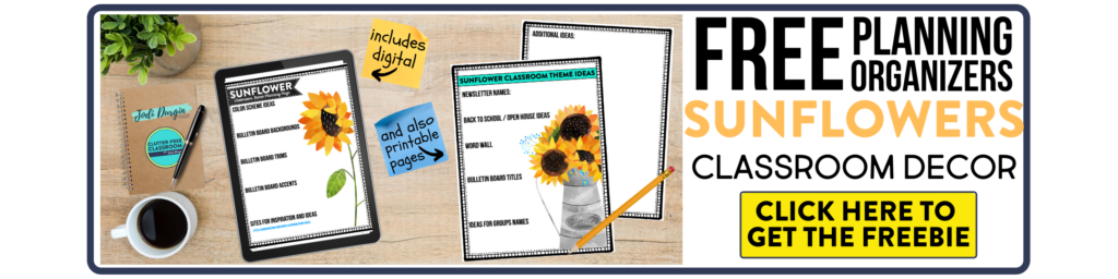 free printable planning organizers for sunflower classroom theme on a desk