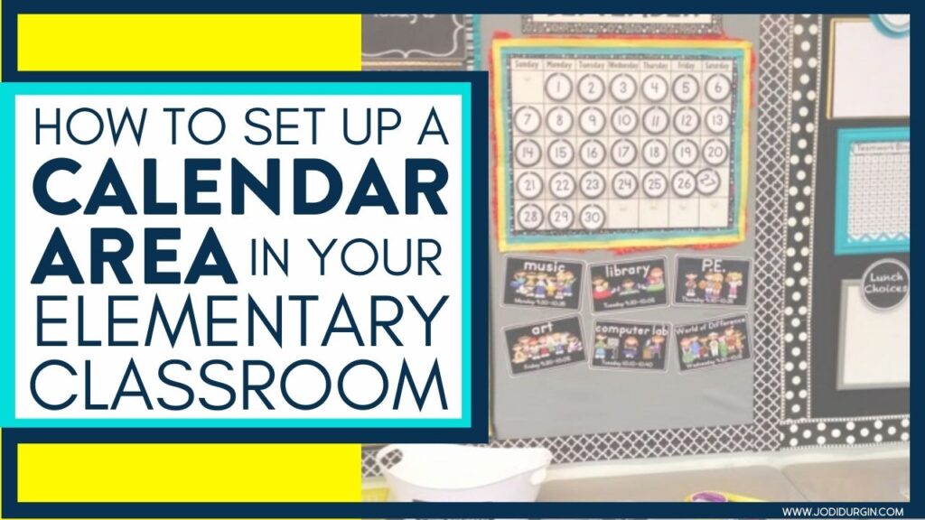 Classroom Calendar Ideas for Setting Up Your Learning Environment