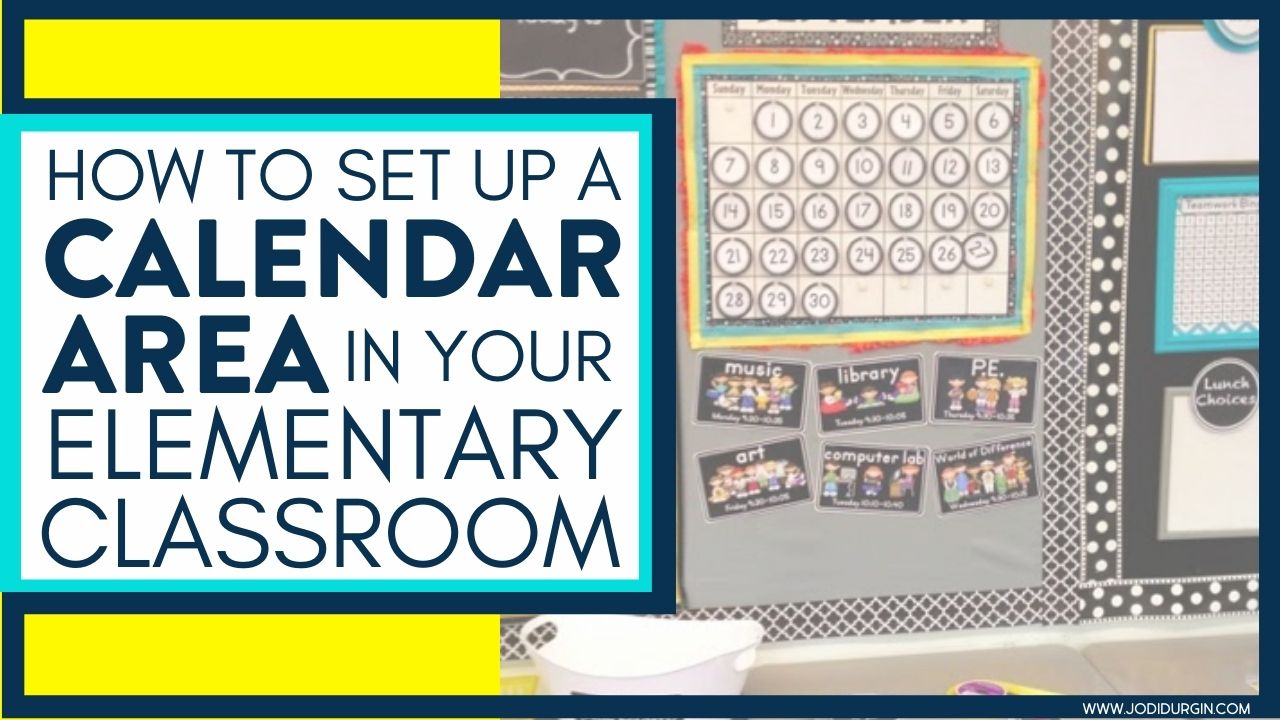 Classroom Calendar Ideas for Setting Up Your Learning Environment ...