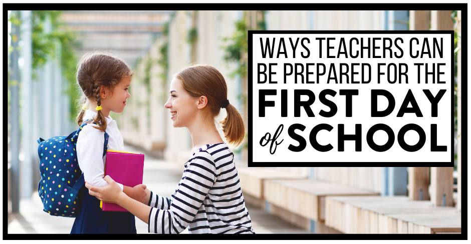 ways teachers can be prepared for the first day of school
