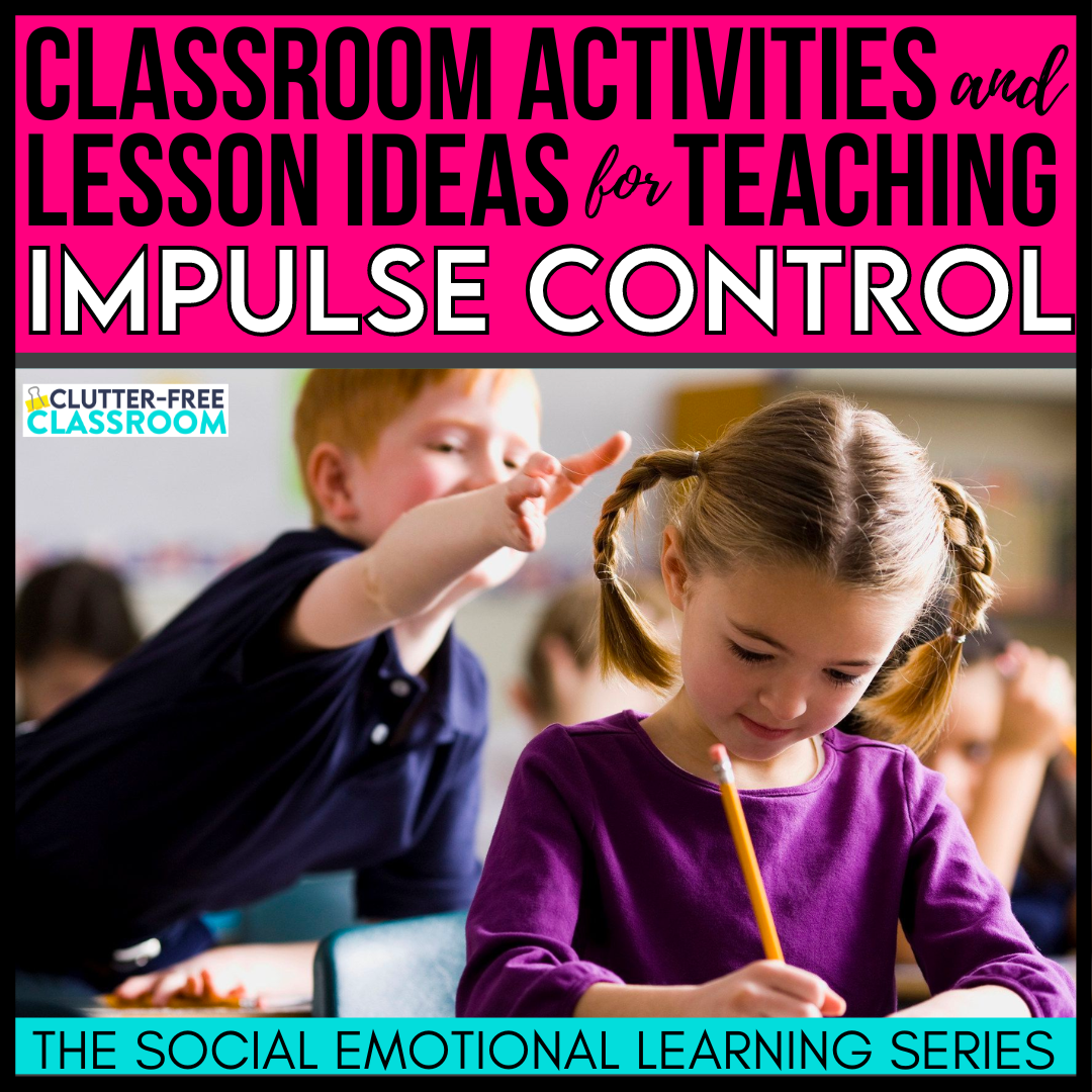 How to Teach Impulse Control to Elementary Students in 2025 - Teaching ...