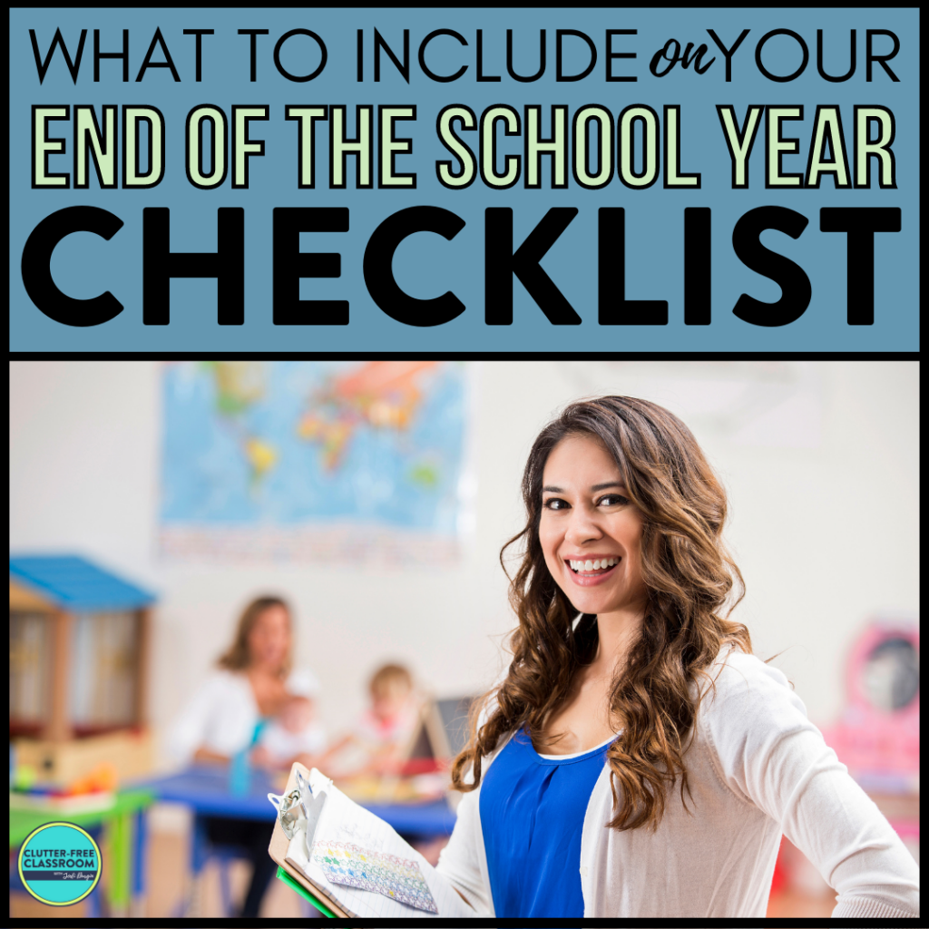 End of School Year for Teachers: 5 Things to Do Now to Prepare for Next ...