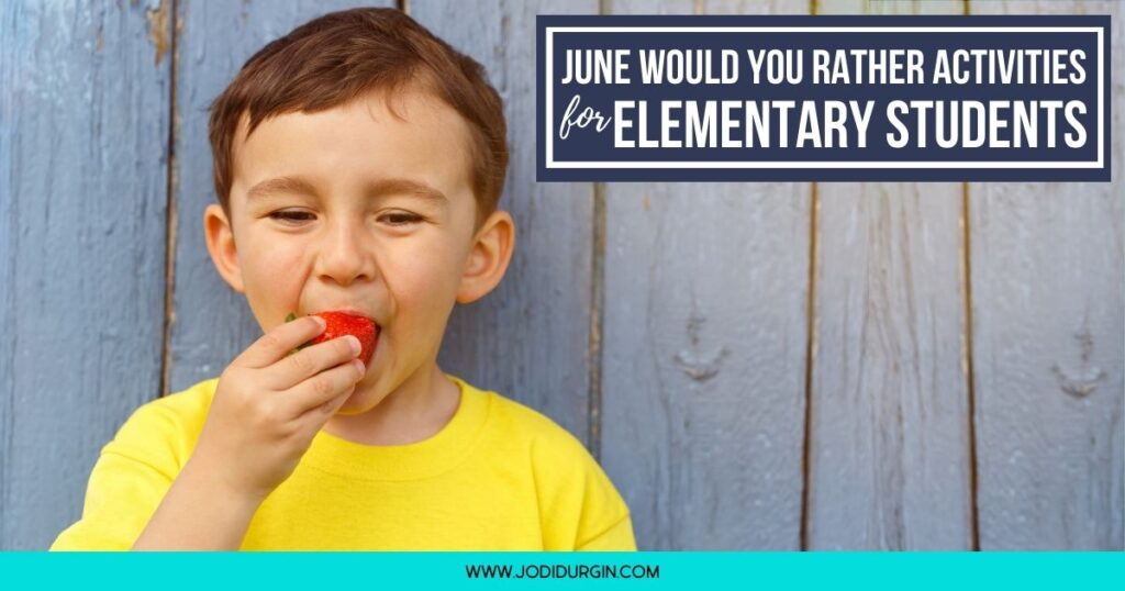 Would You Rather Questions and Activities for Elementary Students June
